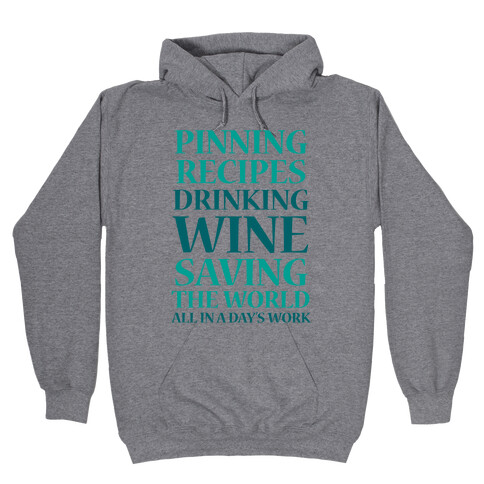 Pinning Recipes, Drinking Wine, Saving The World Hooded Sweatshirt