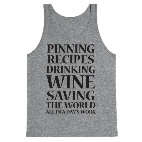 Pinning Recipes, Drinking Wine, Saving The World Tank Top