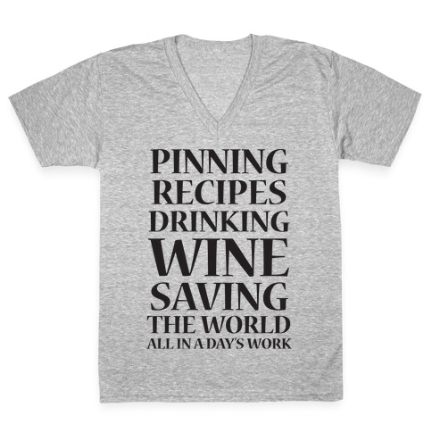 Pinning Recipes, Drinking Wine, Saving The World V-Neck Tee Shirt