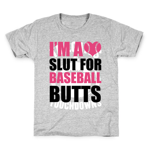 I'm A Slut For Baseball Butts Kids T-Shirt