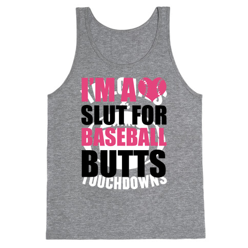 I'm A Slut For Baseball Butts Tank Top