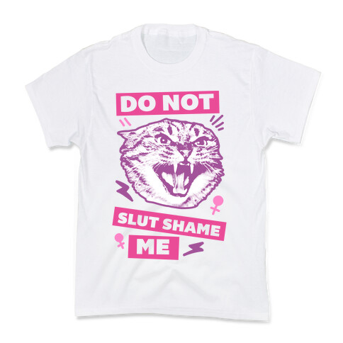 Do Not Slut Shame Me Kids T-Shirt