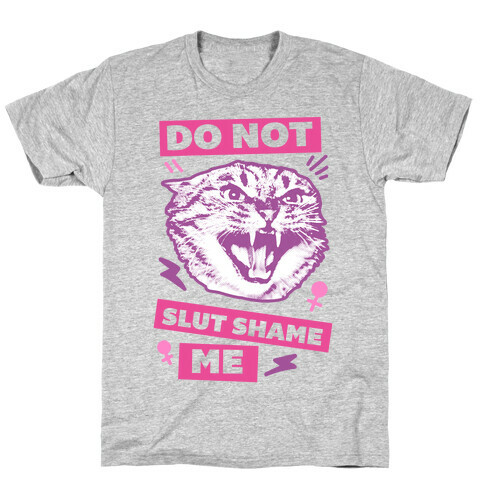 Do Not Slut Shame Me T-Shirt
