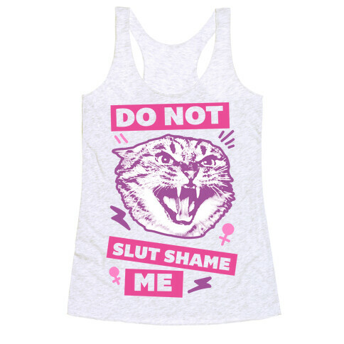 Do Not Slut Shame Me Racerback Tank Top