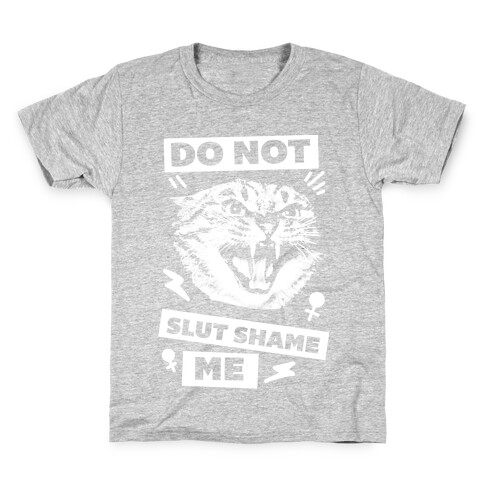 Do Not Slut Shame Me Kids T-Shirt