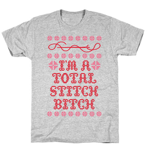 I'm A Total Stitch Bitch T-Shirt