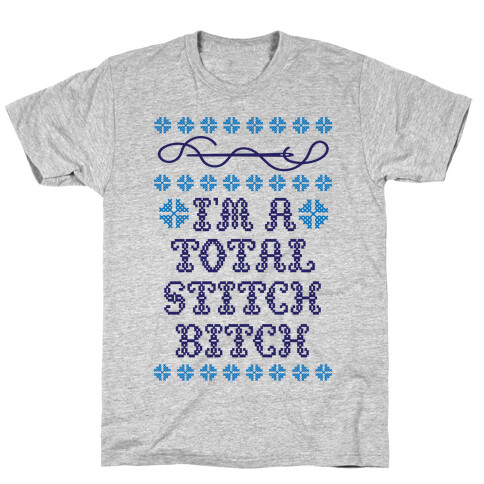 I'm A Total Stitch Bitch T-Shirt
