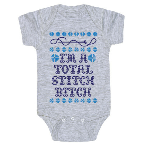 I'm A Total Stitch Bitch Baby One-Piece