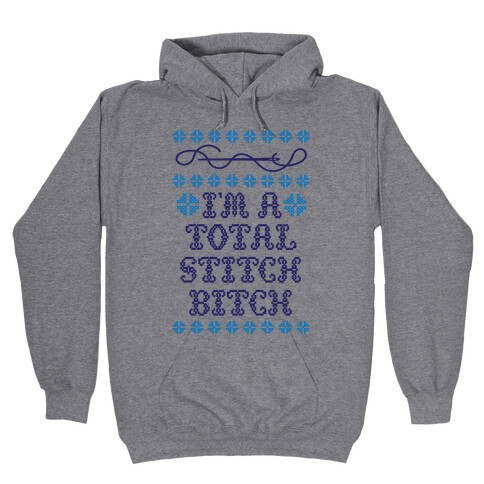 I'm A Total Stitch Bitch Hooded Sweatshirt
