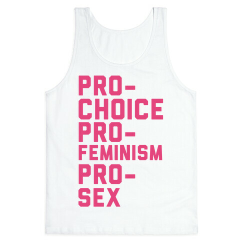 Pro-Choice Pro-Feminism Pro-Sex Tank Top