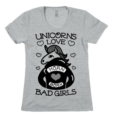 Unicorns Love Bad Girls Womens T-Shirt