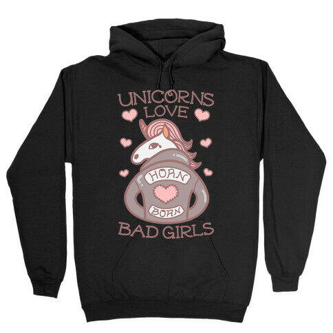 Unicorns Love Bad Girls Hooded Sweatshirt