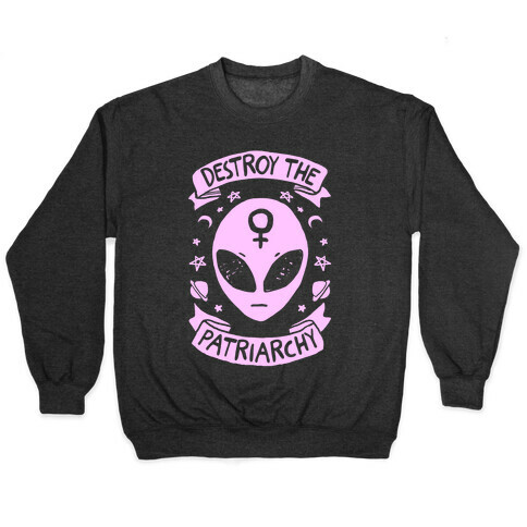 Destroy The Patriarchy Pullover