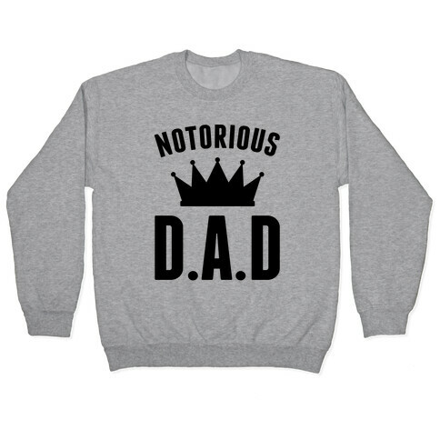 Notorious DAD Pullover