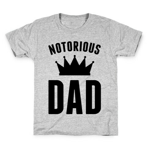 Notorious DAD Kids T-Shirt