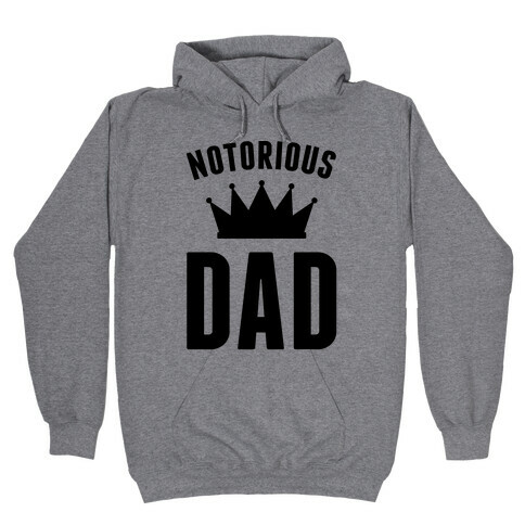 Notorious DAD Hooded Sweatshirt