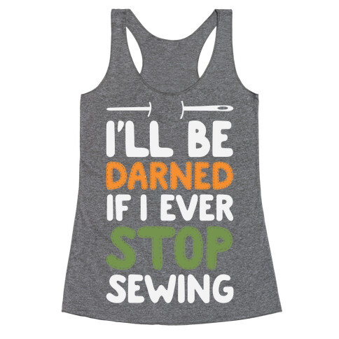 I'll Be Darned If I Ever Stop Sewing Racerback Tank Top