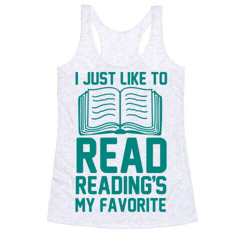 I Just Like To Read Reading's My Favorite Racerback Tank Top