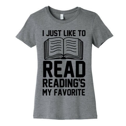 I Just Like To Read Reading's My Favorite Womens T-Shirt