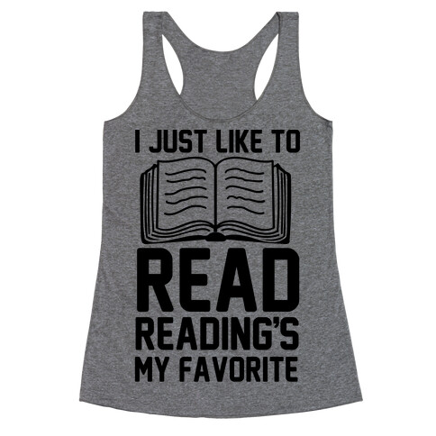 I Just Like To Read Reading's My Favorite Racerback Tank Top