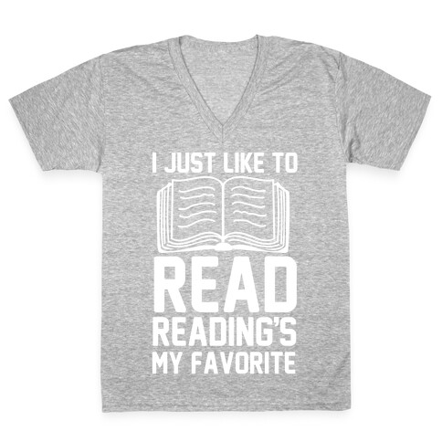 I Just Like To Read Reading's My Favorite V-Neck Tee Shirt