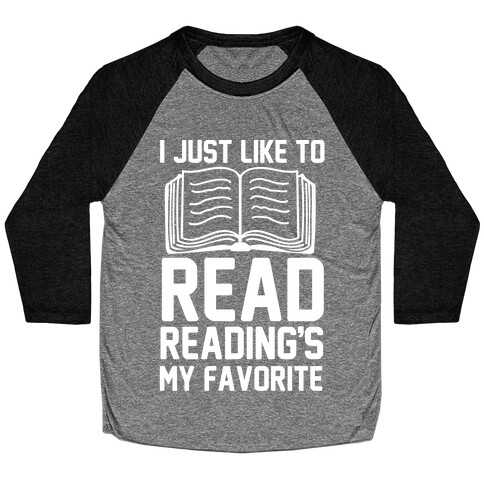 I Just Like To Read Reading's My Favorite Baseball Tee