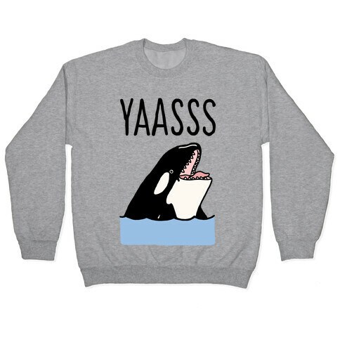 Yaasss Orca Pullover