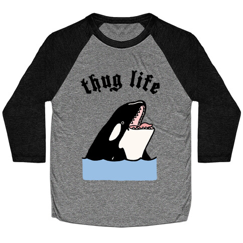 Thug Life Killer Whale Baseball Tee