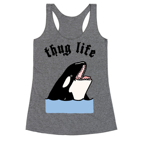 Thug Life Killer Whale Racerback Tank Top