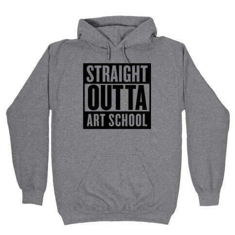 Straight Outta Art School Hooded Sweatshirt