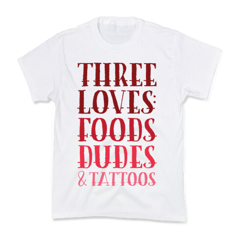 Three Loves: Foods Dudes And Tattoos Kids T-Shirt