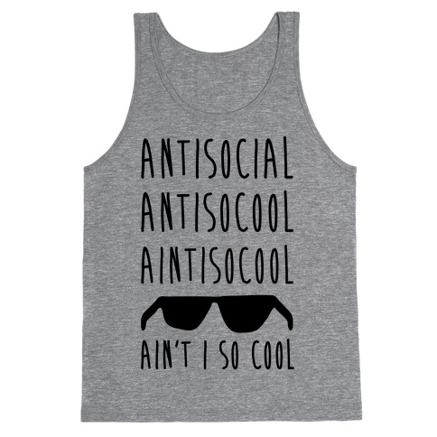 Antisocial Ain't I So Cool Tank Top