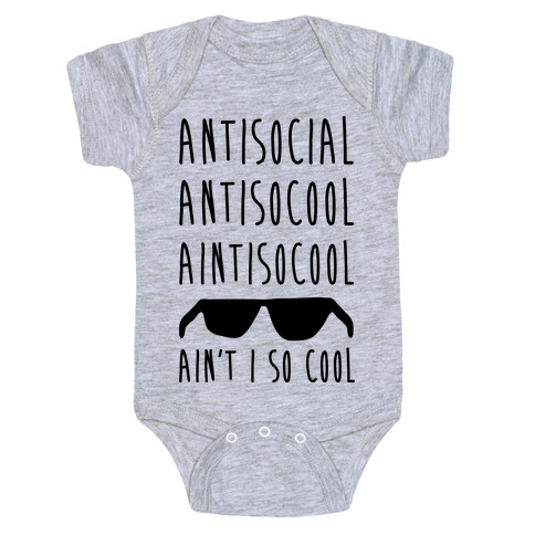 Antisocial Ain't I So Cool Baby One-Piece