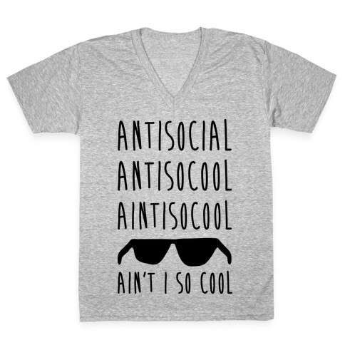 Antisocial Ain't I So Cool V-Neck Tee Shirt
