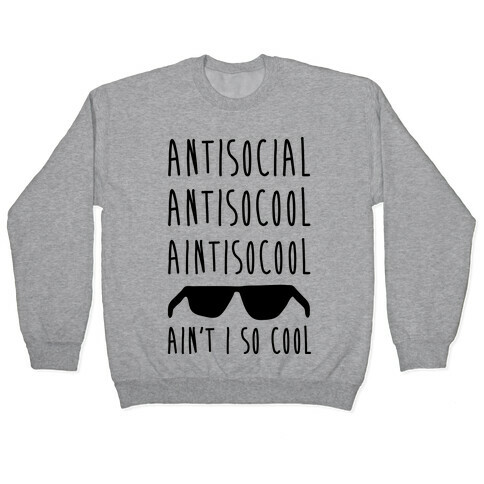Antisocial Ain't I So Cool Pullover