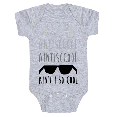 Antisocial Ain't I So Cool Baby One-Piece