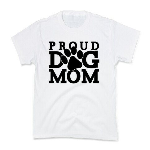 Proud Dog Mom Kids T-Shirt