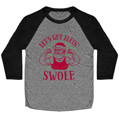 Let's Get Elfin' Swole  Baseball Tee