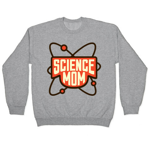 Science Mom Pullover