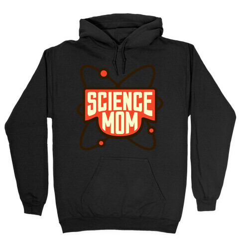 Science Mom Hooded Sweatshirt