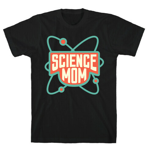 Science Mom (Dark) T-Shirt