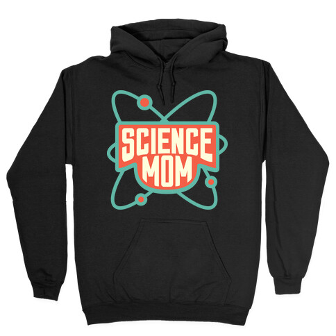 Science Mom (Dark) Hooded Sweatshirt
