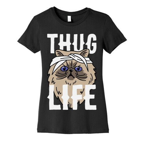 Thug Life Womens T-Shirt
