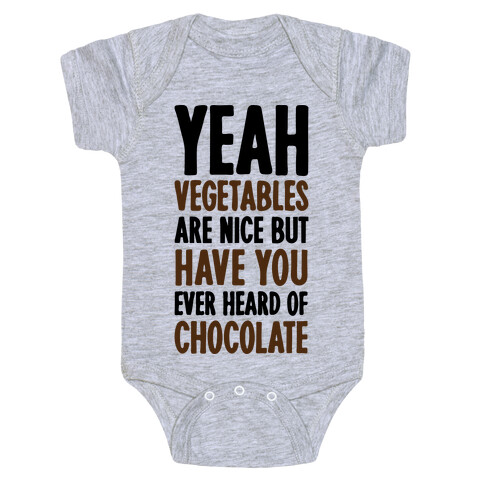 Yeah Vegetables Are Nice But Have You Ever Heard of Chocolate Baby One-Piece