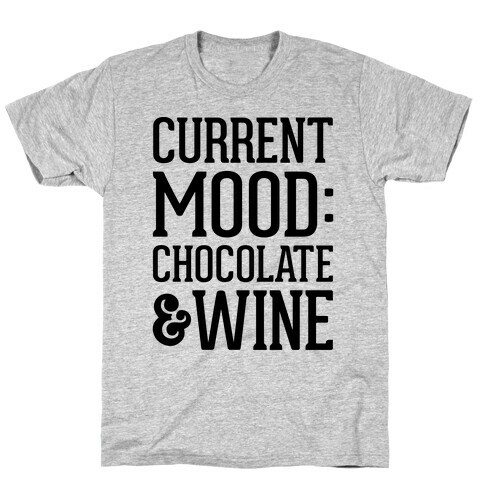 Current Mood: Chocolate & Wine T-Shirt