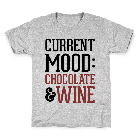 Current Mood: Chocolate & Wine Kids T-Shirt