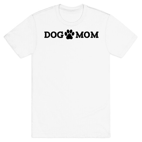 Dog Mom T-Shirt