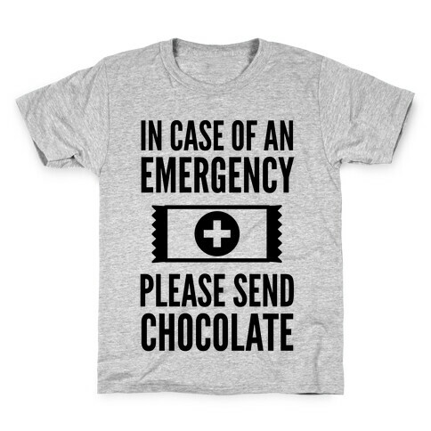 In Case of an Emergency Please Send Chocolate Kids T-Shirt