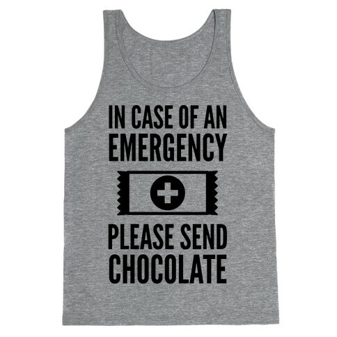 In Case of an Emergency Please Send Chocolate Tank Top