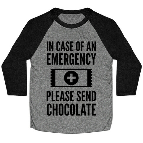 In Case of an Emergency Please Send Chocolate Baseball Tee